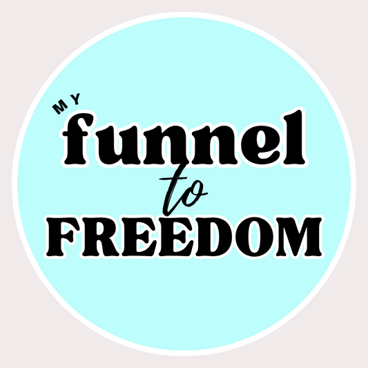 Funnel To Freedom